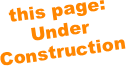 this page: 
Under 
Construction